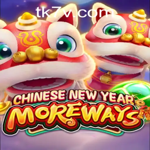 Descubra CHINESENEWYEARMOREWAYS: A Experiência de Jogo Única do TK7.game